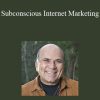 Joe Vitale and Larry Dotson - Subconscious Internet Marketing