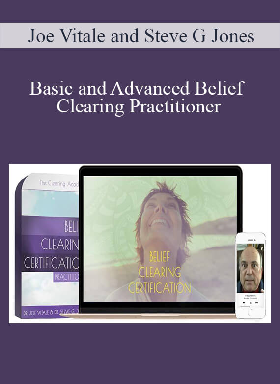 [Download Now] Joe Vitale and Steve G Jones – Basic and Advanced Belief Clearing Practitioner