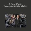 Joel Marver - A New Way to Conceptualize the Market