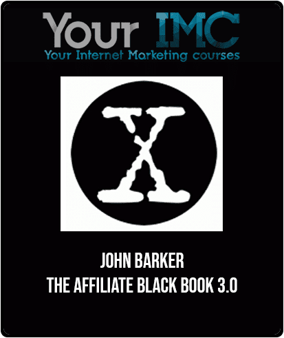 [Download Now] John Barker - The Affiliate Black Book 3.0
