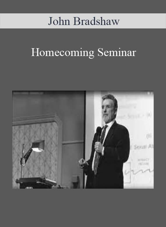 [Download Now] John Bradshaw – Homecoming Seminar