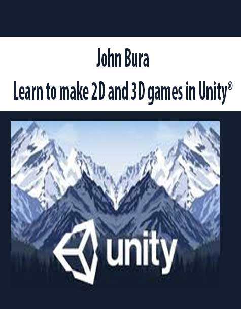 [Download Now] John Bura – Learn to make 2D and 3D games in Unity®