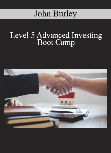 John Burley - Level 5 Advanced Investing Boot Camp