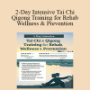 John Burns - 2-Day Intensive Tai Chi & Qigong Training for Rehab