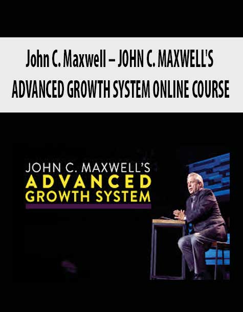 [Download Now] John C. Maxwell – JOHN C. MAXWELL'S ADVANCED GROWTH SYSTEM ONLINE COURSE