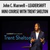 [Download Now] John C. Maxwell – LEADERSHIFT MINI COURSE WITH TRENT SHELTON