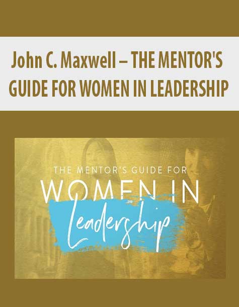 [Download Now] John C. Maxwell – THE MENTOR'S GUIDE FOR WOMEN IN LEADERSHIP