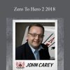 John Carey – Zero To Hero 2 2018