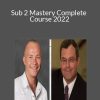 John Cochran & Jeff Watson - Sub 2 Mastery Complete Course 2022