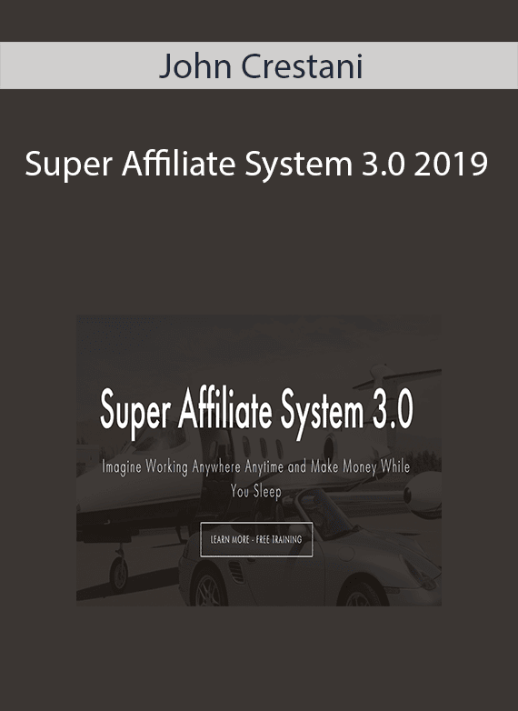 John Crestani - Super Affiliate System 3.0 2019