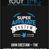[Download Now] John Crestani – The Super Affiliate System 2.0 2018