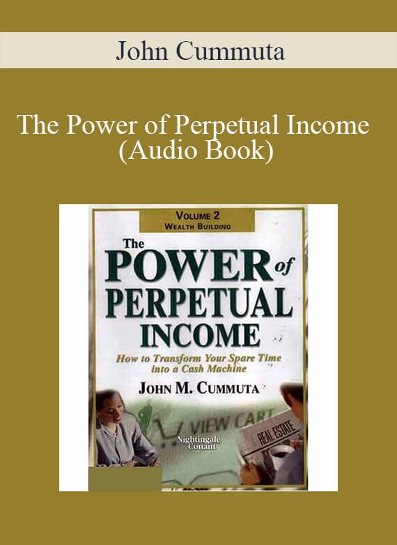 John Cummuta – The Power of Perpetual Income (Audio Book)
