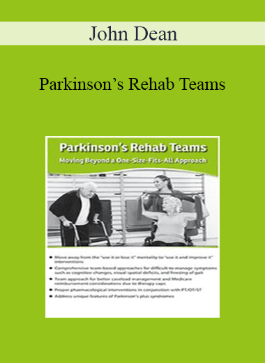 John Dean - Parkinson’s Rehab Teams: Moving Beyond a One-Size-Fits-All Approach