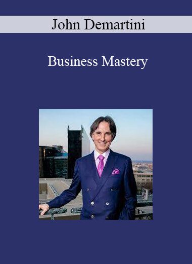 John Demartini - Business Mastery