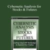 [Download Now] John Ehlers – Cybernetic Analysis for Stocks & Futures