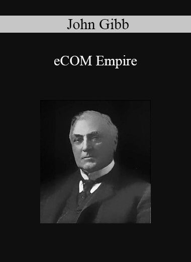 John Gibb - eCOM Empire