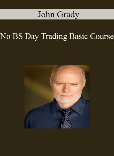 John Grady - No BS Day Trading Basic Course