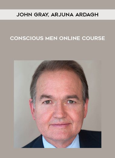 Conscious Men Online Course - John Gray