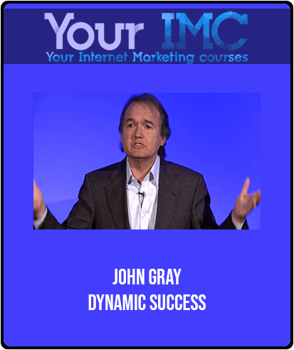 [Download Now] John Gray - Dynamic Success