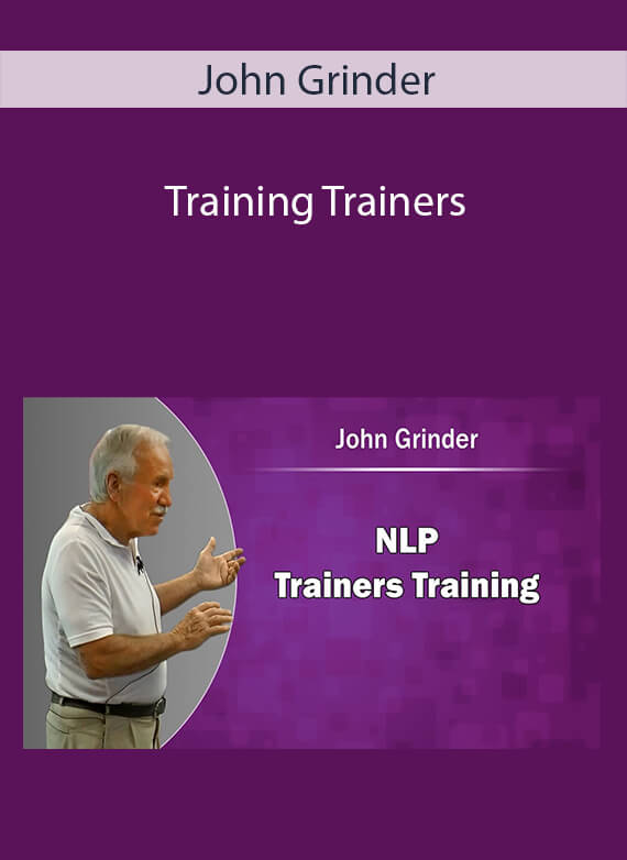 John Grinder - Training Trainers