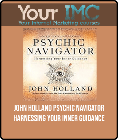 John Holland - Psychic Navigator: Harnessing Your Inner Guidance