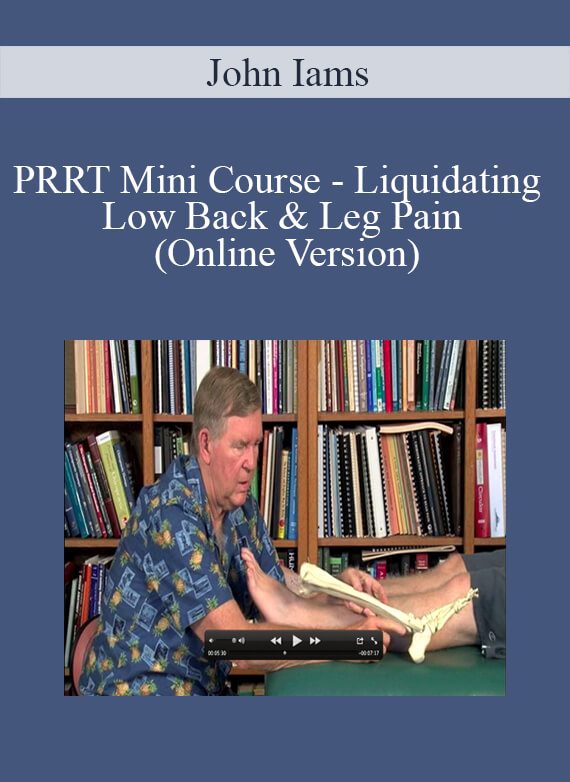 [Download Now] John Iams - PRRT Mini Course - Liquidating Low Back & Leg Pain (Online Version)