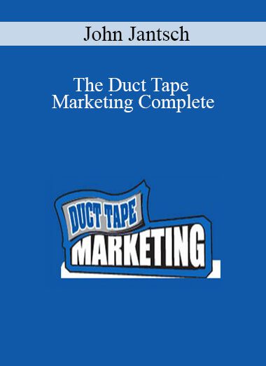 John Jantsch - The Duct Tape Marketing Complete