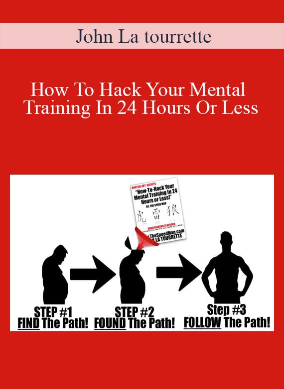 [Download Now] John La tourrette - How To Hack Your Mental Training In 24 Hours Or Less