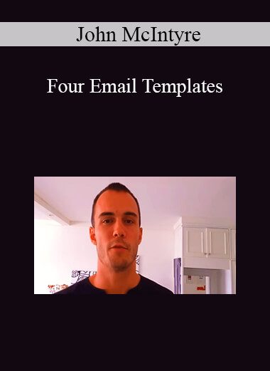 John McIntyre - Four Email Templates