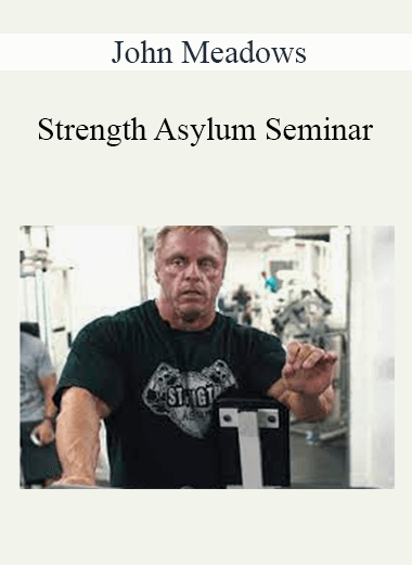 John Meadows - Strength Asylum Seminar