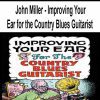 [Pre-Order] John Miller - Improving Your Ear for the Country Blues Guitarist