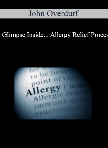 John Overdurf - A Glimpse Inside... Allergy Relief Process