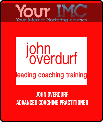 [Download Now] John Overdurf - Advanced Coaching Practitioner