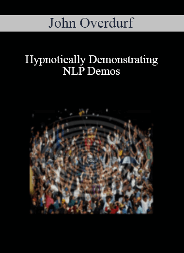 John Overdurf - Hypnotically Demonstrating NLP Demos