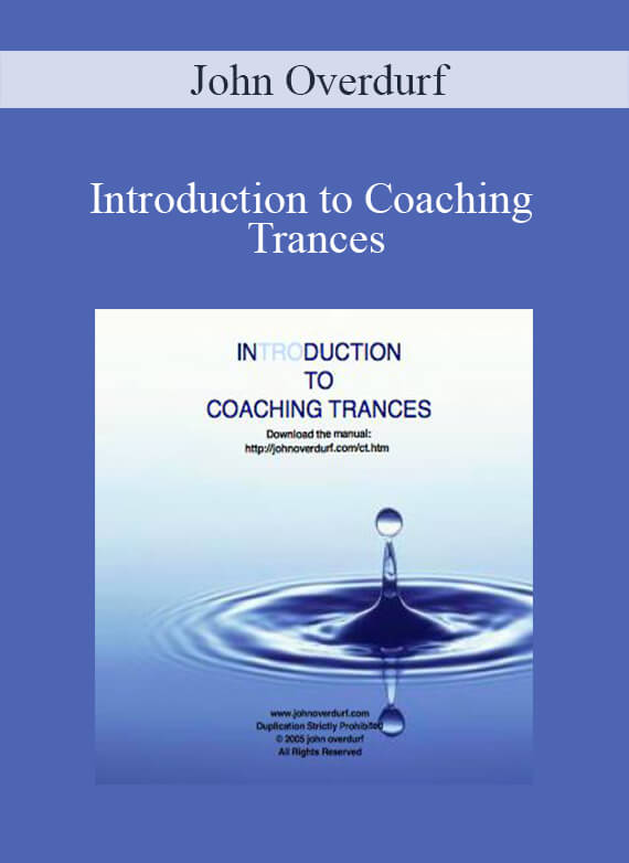 [Download Now] John Overdurf - Introduction to Coaching Trances