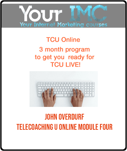 John Overdurf - Telecoaching U Online - Module Four