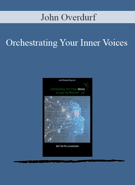 [Download Now]  John Overdurf - Orchestrating Your Inner Voices