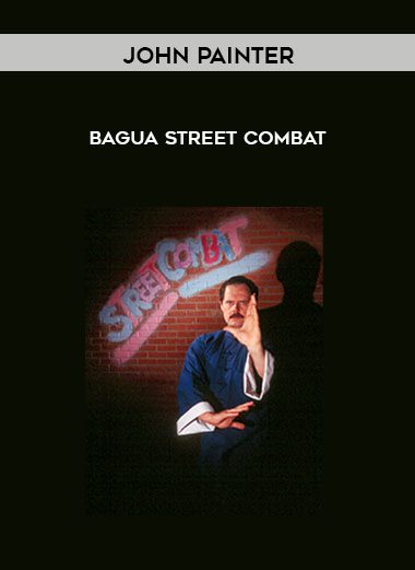 [Download Now] John Painter - Bagua Street Combat