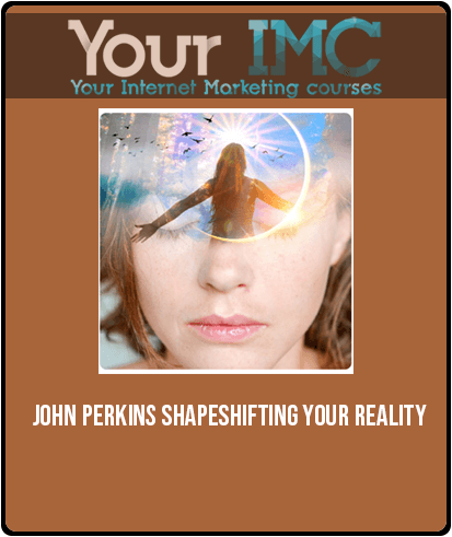 [Download Now] John Perkins – Shapeshifting Your Reality