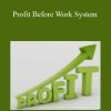John Piper – Profit Before Work System