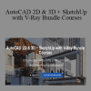 John Russel - AutoCAD 2D & 3D + SketchUp with V-Ray Bundle Courses