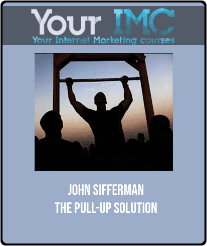 [Download Now] John Sifferman - The Pull-up Solution