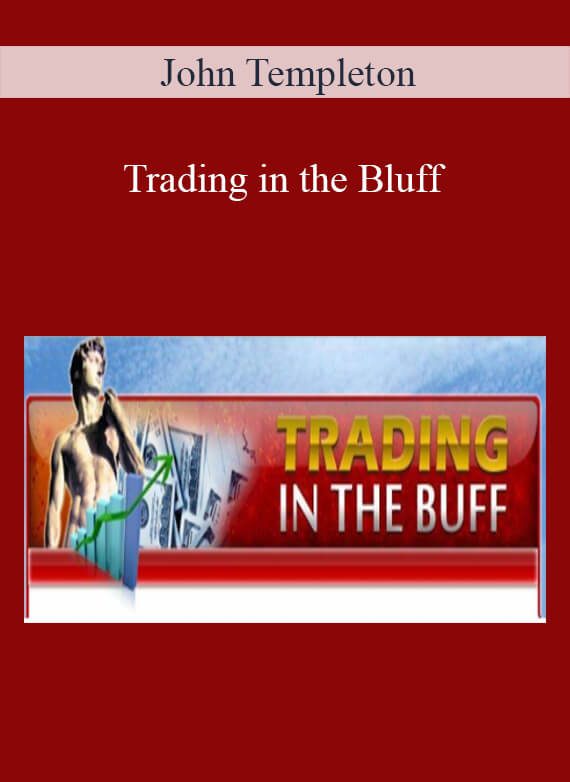 John Templeton – Trading in the Bluff