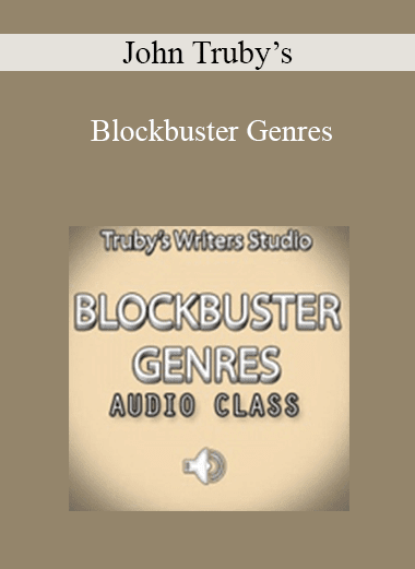 John Truby’s - Blockbuster Genres