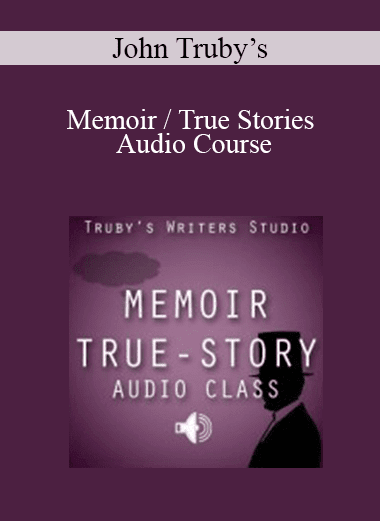 John Truby’s - Memoir / True Stories Audio Course