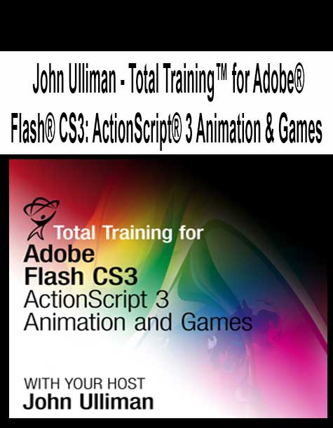 [Pre-Order] John Ulliman - Total Training™ for Adobe® Flash® CS3: ActionScript® 3 Animation & Games