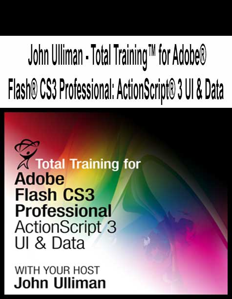 [Pre-Order] John Ulliman - Total Training™ for Adobe® Flash® CS3 Professional: ActionScript® 3 UI & Data