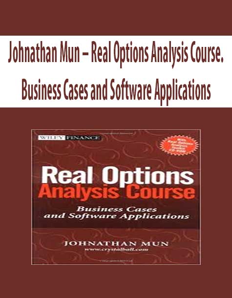 Johnathan Mun – Real Options Analysis Course. Business Cases and Software Applications