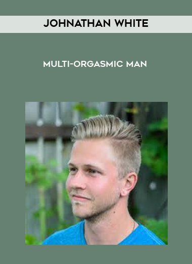 [Download Now] Johnathan White - Multi-Orgasmic Man