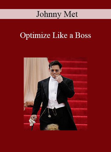 Johnny Met - Optimize Like a Boss